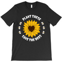 Plant These Save The Bees T-shirt | Artistshot