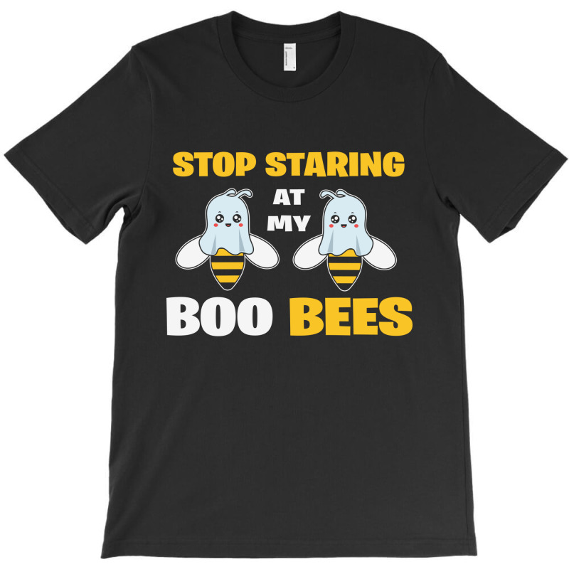 Stop Staring At My Boo Bees T-shirt | Artistshot