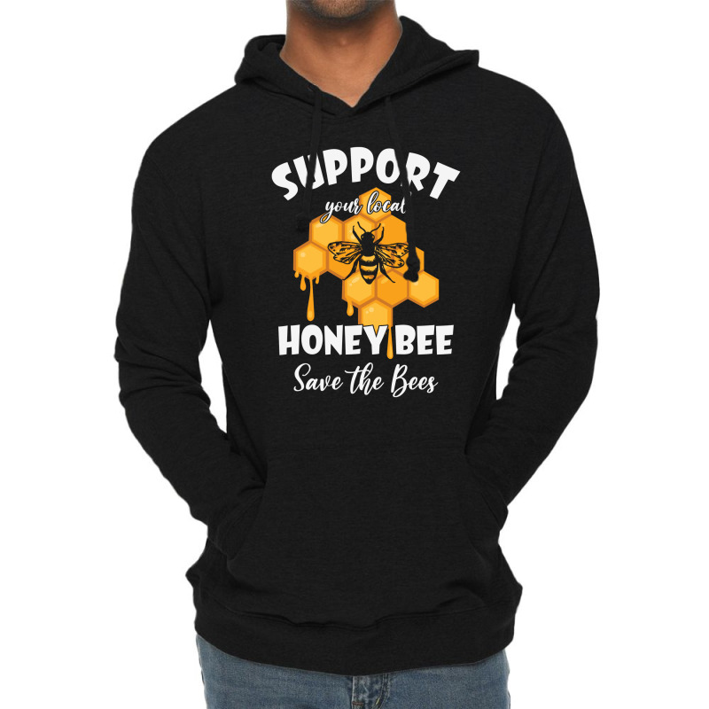 Support Your Local Honey Bee Lightweight Hoodie | Artistshot