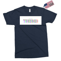 Your Favorite Trend  Gift Exclusive T-shirt | Artistshot