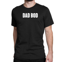 Dad Father Funny Novelty Classic T-shirt | Artistshot