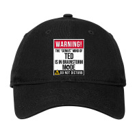 Ted Name Warning The Genius Mind Of Ted Is In Brainstorm Mode Poster Adjustable Cap | Artistshot