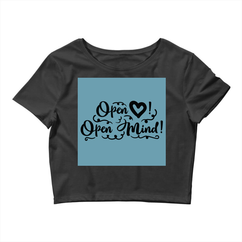 Open Heart Open Mind  Trending Crop Top by afonihakjaea | Artistshot