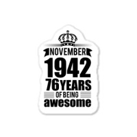 November 1942 76 Years Of Being Awesome Sticker | Artistshot