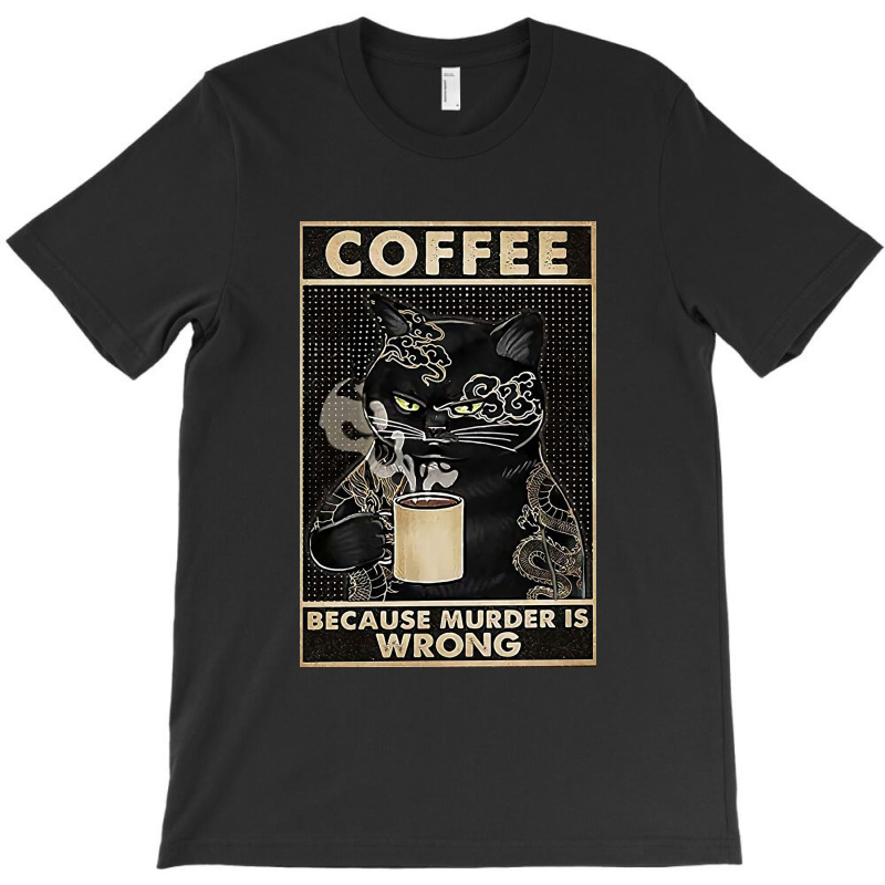 Coffe Is Good T-Shirt by Woljo | Artistshot