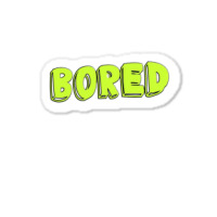 Bored Sticker | Artistshot