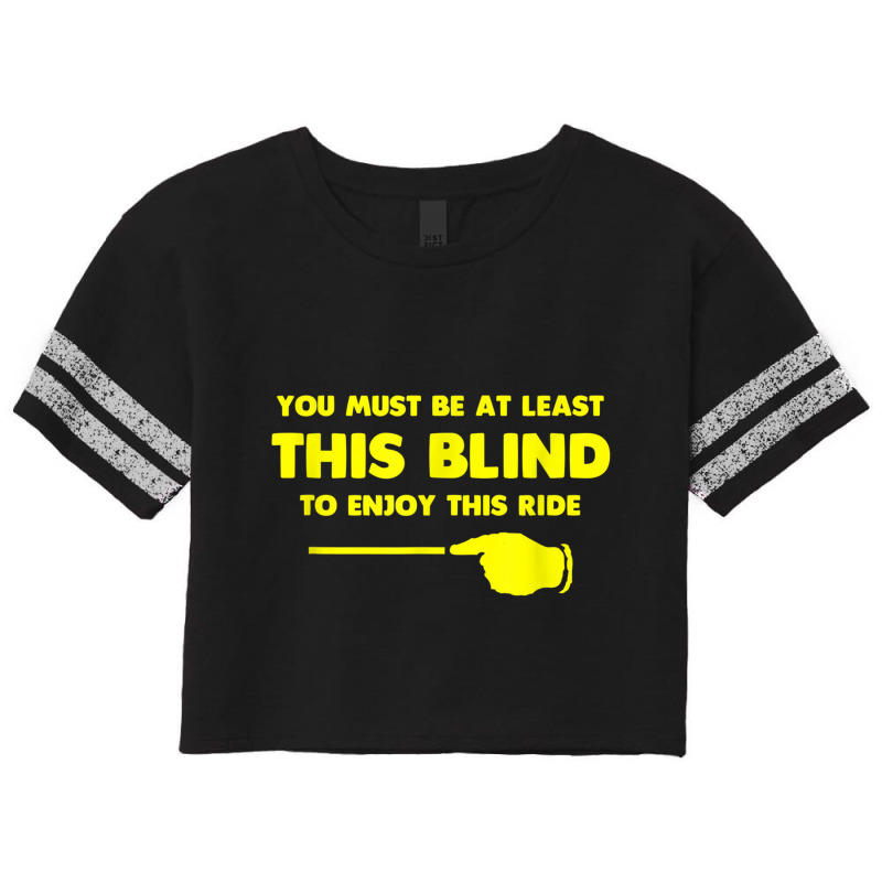 At Least This Blind Low Vision, Blind, T Shirt Scorecard Crop Tee by matheeishilo | Artistshot