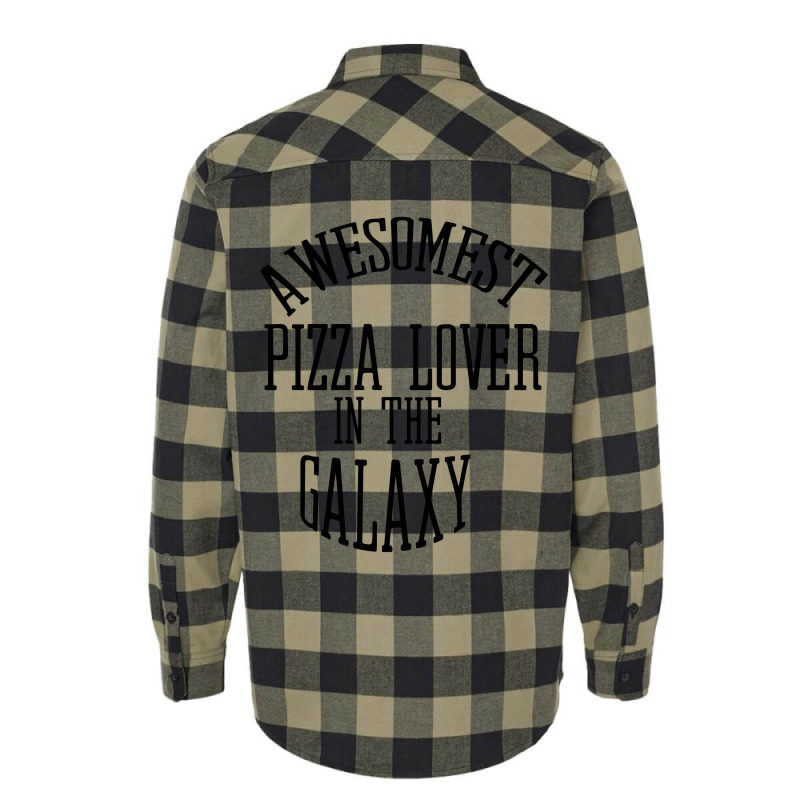 Awesomest Pizza Lover In The Galaxy Flannel Shirt | Artistshot