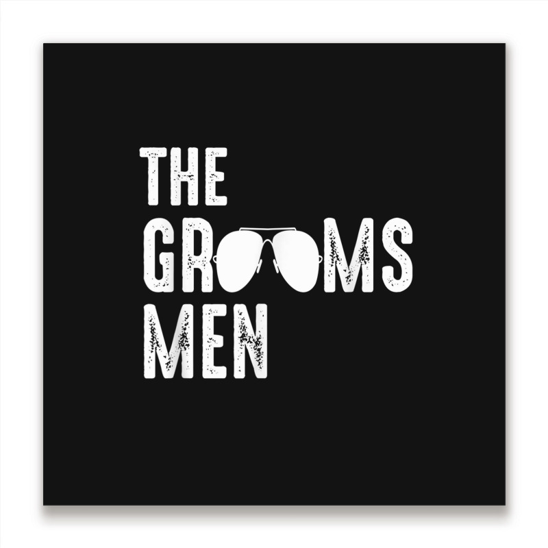 The Groomsmen Cool Shades Funny Bachelor Party Gift Metal Print Square | Artistshot