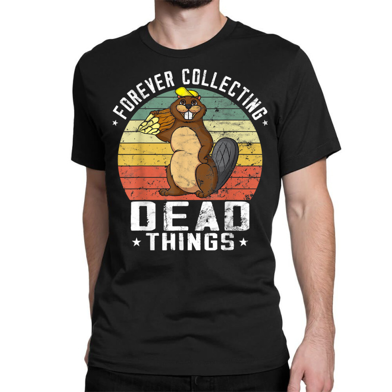 Collecting Taxidermist Retro Beaver Funny Taxidermy T Shirt Classic T-shirt by shmonotpv4s | Artistshot