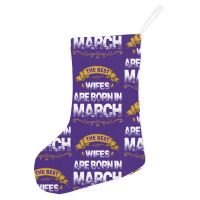 The Best Wifes Are Born In March Holiday Stocking | Artistshot