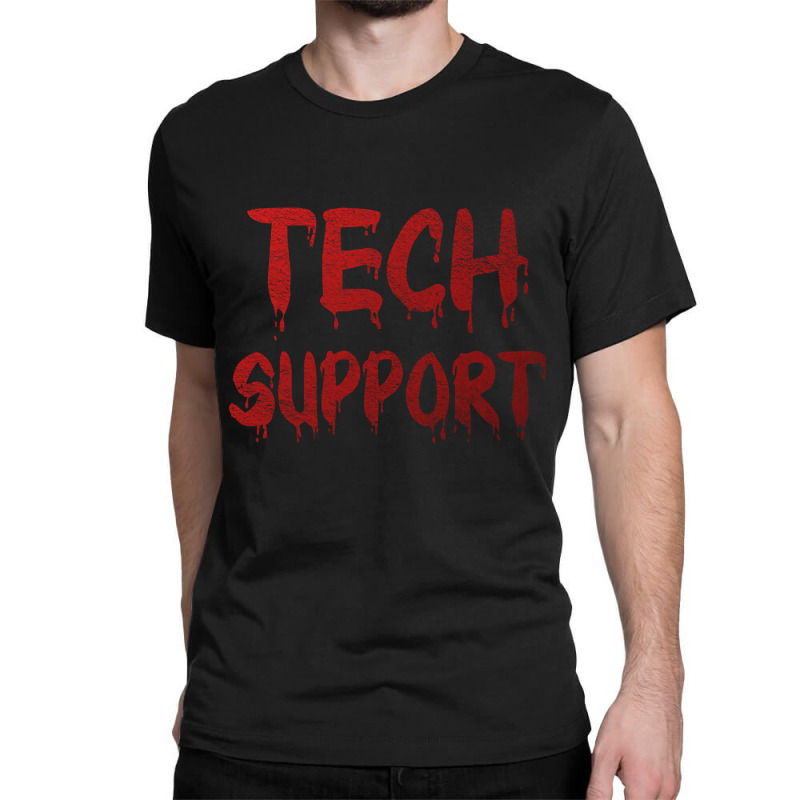 Limited Edition Creepy Tech Support Classic T-shirt by Jerhogen528 | Artistshot