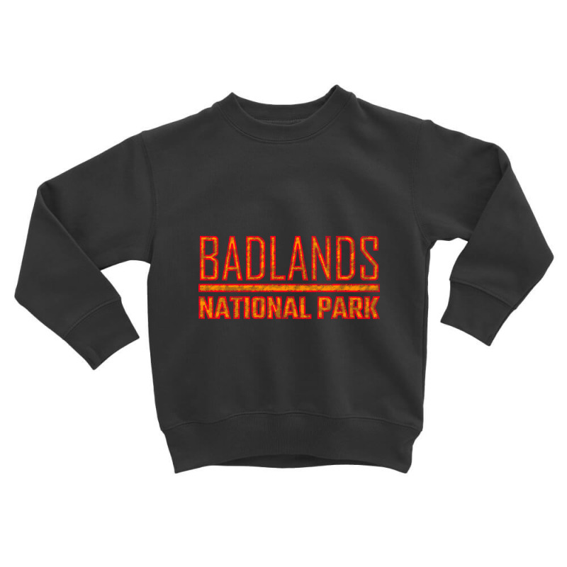 Limited Edition Badlands National Park, South Dakota Adventure Toddler Sweatshirt by Rios Arevalo | Artistshot