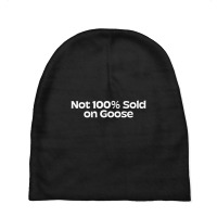 Hot Trend Not 100% Sold On Goose Baby Beanies | Artistshot