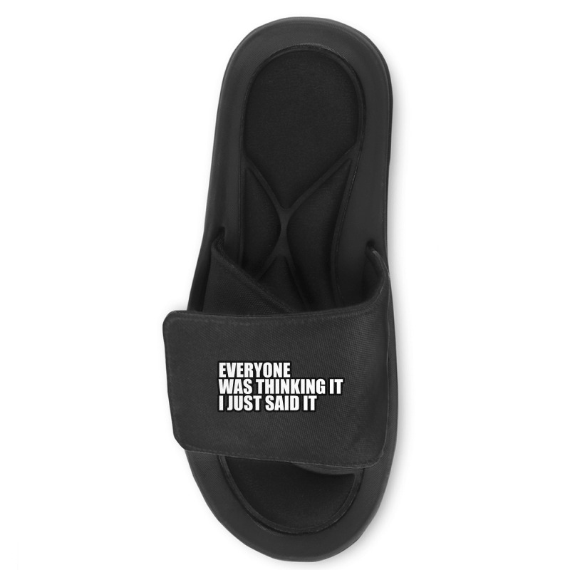 Everyone Was Thinking It... Slide Sandal by awesomebrand | Artistshot