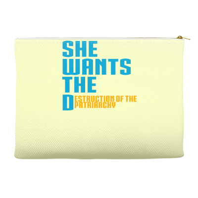 She Wants The Destruction Of The Patriarchy Accessory Pouches Designed By Icang Waluyo