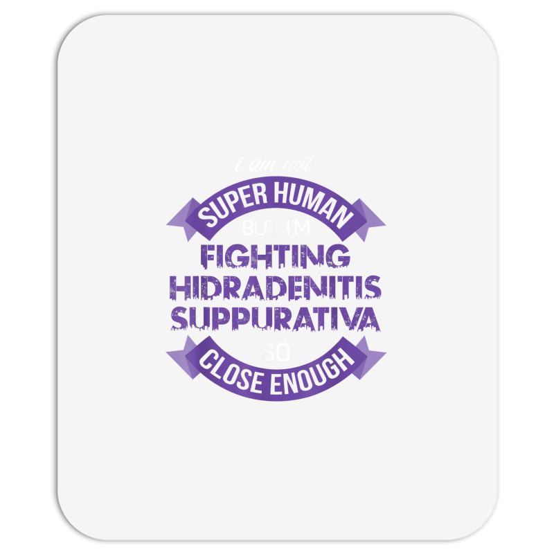 Fighting Hidradenitis Suppurativa Awareness Supporter T Shirt Mousepad ...