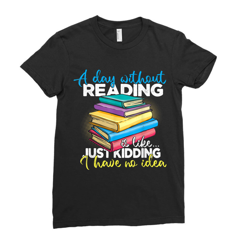 Funny Reading Art For Men Women Reading Book Lover Bookworm T Shirt Ladies Fitted T-Shirt by jessamynb4pru | Artistshot