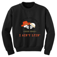 Funny I'll Love You 'till My Lungs Give Out A Ain't Lyin' T Shirt Youth Sweatshirt | Artistshot