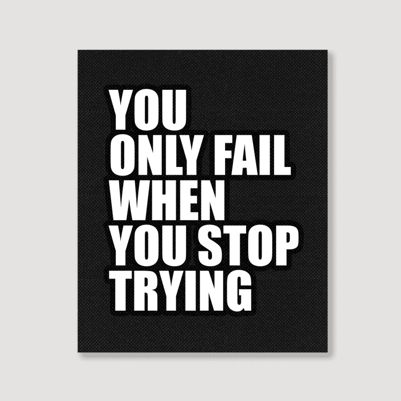 You Only Fail... Portrait Canvas Print by awesomebrand | Artistshot