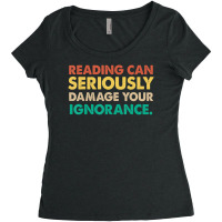 Limited Edition Reading Can Seriously Damage Your Ignorance Book Lover Women's Triblend Scoop T-shirt | Artistshot