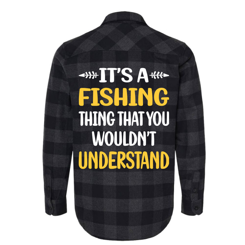 Hot Trend You Would Not Understand Fishing Flannel Shirt by declangreenwood | Artistshot