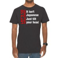 Let's Go Brandon It Isn't Japanese Just Tilt Your Head T Shirt Vintage T-shirt | Artistshot