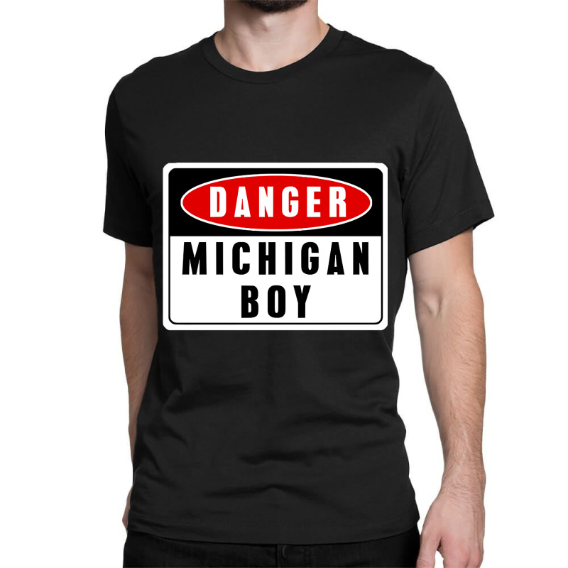 Limited Edition Danger! Michigan Boy Classic T-shirt by Crews Micki | Artistshot