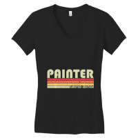 Trending Painter Funny Job Title Profession Birthday Worker Idea Women's V-neck T-shirt | Artistshot