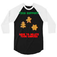 Here To Delete Your Cookies, Funny Tech Support Christmas T Shirt 3/4 Sleeve Shirt | Artistshot