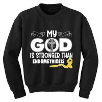 Limited Edition Endometriosis Awareness My God Is Stronger Than - In T Youth Sweatshirt | Artistshot