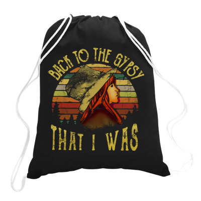 Back To The Gypsy That I Was Drawstring Bags Designed By Alpha Art