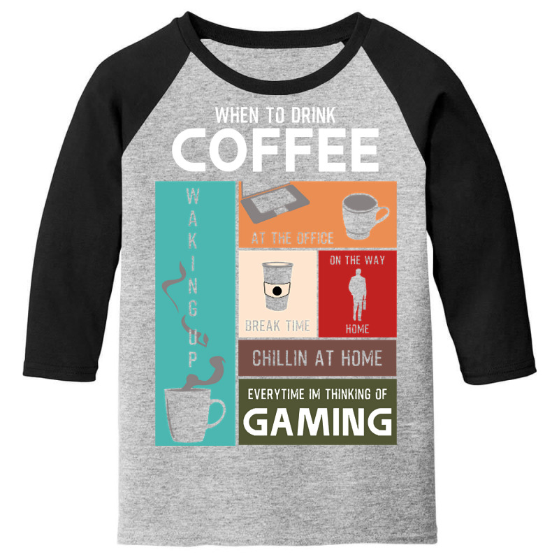 Limited Edition Drink Coffee Everytime Im Thinking Of Gaming Youth 3/4 Sleeve by Crews Micki | Artistshot