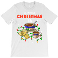 All I Want For Christmas Is Pozole Tamales Champurrado T Shirt T-shirt | Artistshot