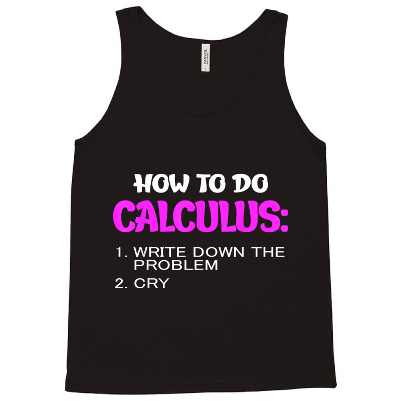 How To Do Calculus Funny Math Student Design T Shirt Tank Top | Artistshot