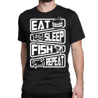 Limited Edition Eat Sleep Fish Repeat Classic T-shirt | Artistshot