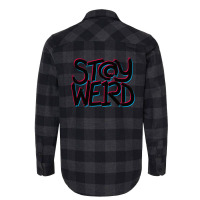 Stay Weird Flannel Shirt | Artistshot