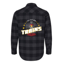 Still Plays With Trains Flannel Shirt | Artistshot