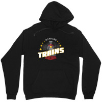 Still Plays With Trains Unisex Hoodie | Artistshot