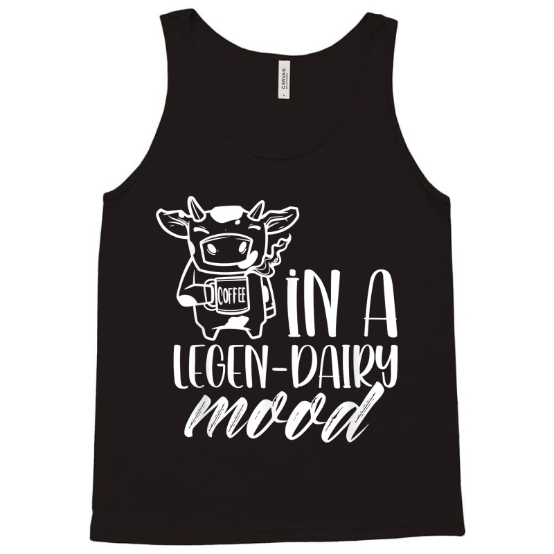 In A Legen Dairy Mood Farm Lover Cows Animals Cow T Shirt Tank Top | Artistshot