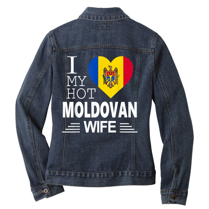 I Love My Hot Moldovan Wife   Moldovan Flag T Shirt Ladies Denim Jacket by xq8pjbeamer | Artistshot