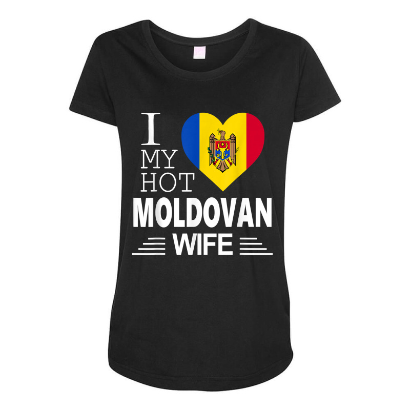 I Love My Hot Moldovan Wife   Moldovan Flag T Shirt Maternity Scoop Neck T-shirt by xq8pjbeamer | Artistshot