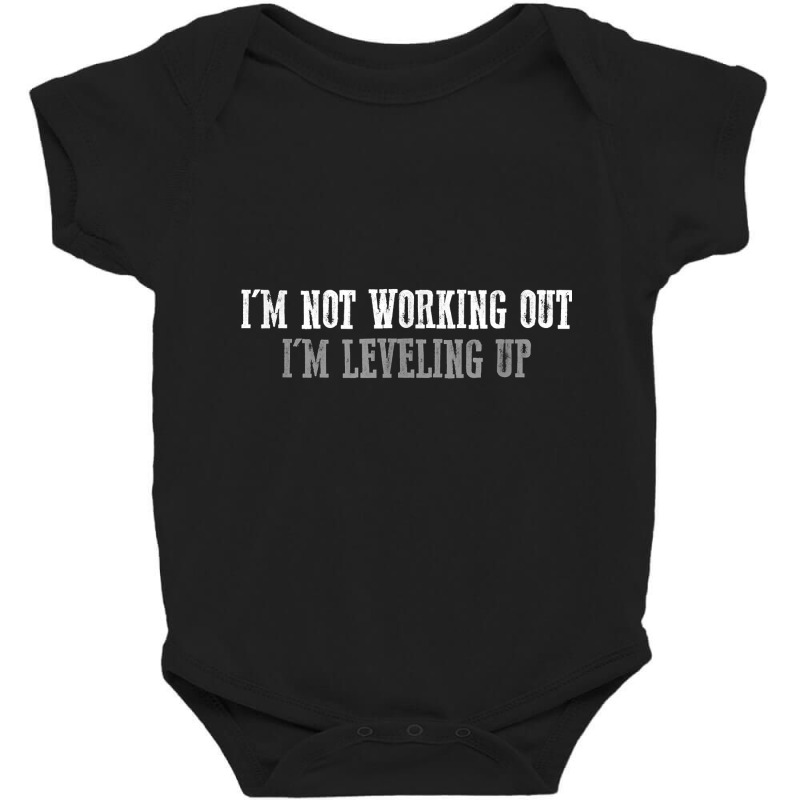 I'm Not Working Out I'm Leveling Up T Shirt Baby Bodysuit by jessamynb4pru | Artistshot