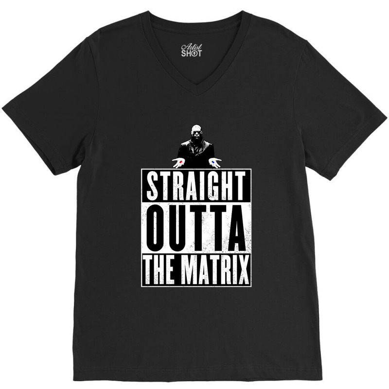 Straight Outta The Matrix V-neck Tee | Artistshot