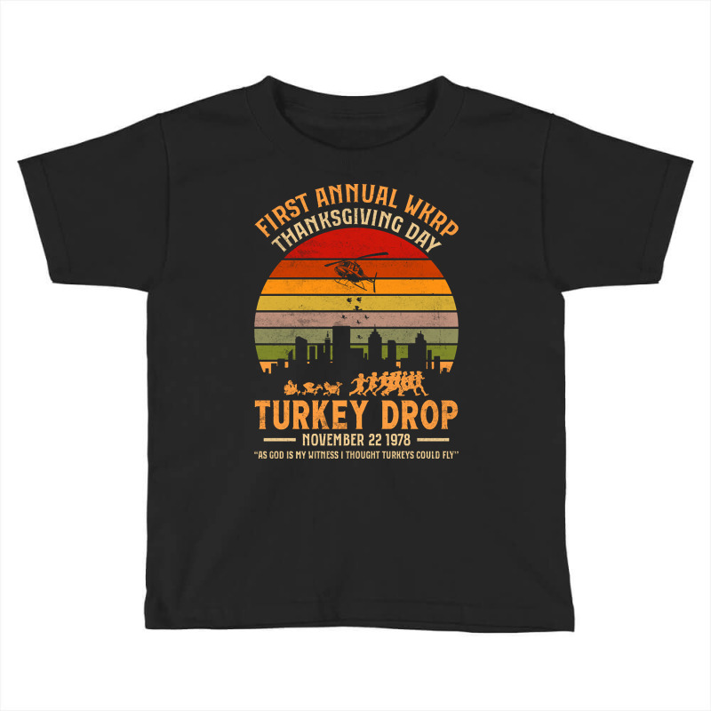 Hot Trend First Annual Wkrp Thanksgiving Day Turkey Drop-r3rwo Toddler T-shirt | Artistshot