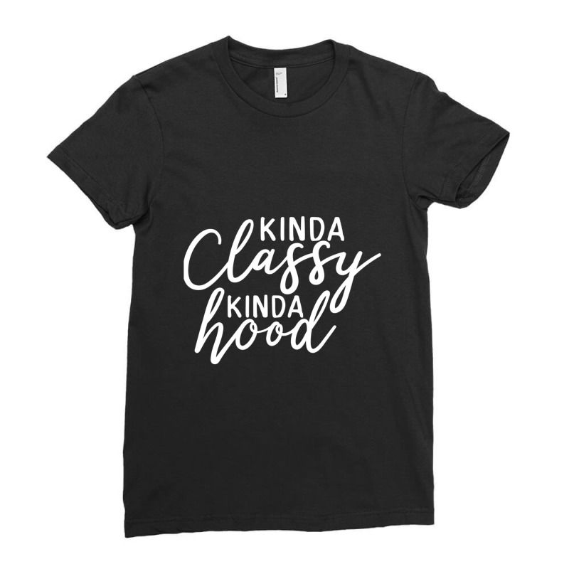 Kinda Classy Kinda Hood Ladies Fitted T-Shirt by NATASHABARLOW | Artistshot