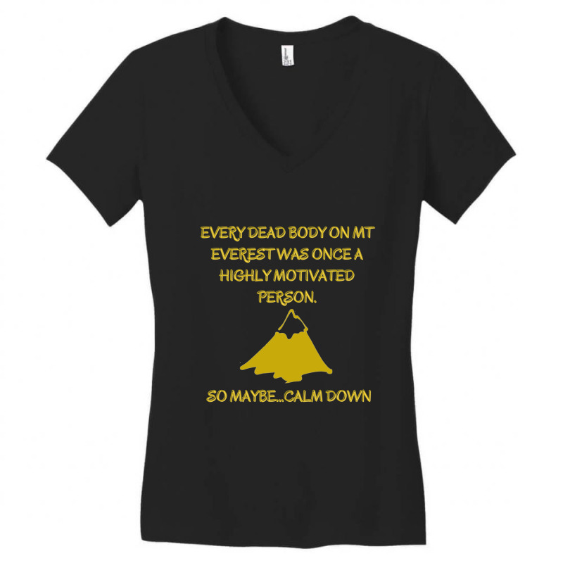 Every Death Body On Mt Everest Was Once A Highly Motivated Person.so M Women's V-Neck T-Shirt by MarciJanie | Artistshot