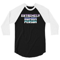 Extremely Human Person   (1) 3/4 Sleeve Shirt | Artistshot