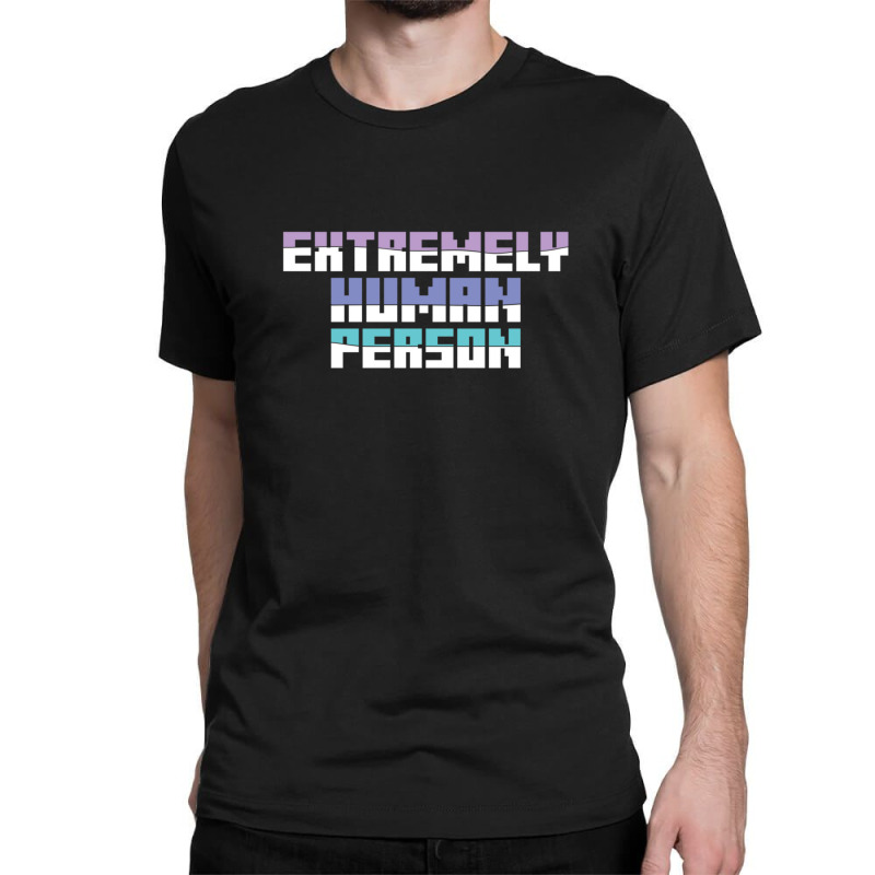 Extremely Human Person   (1) Classic T-shirt by NATASHABARLOW | Artistshot