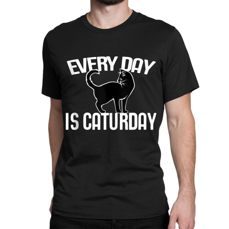 Every Day Is Caturday Black Cat Art Cat People Tank Top Classic T-shirt by catotdmontis | Artistshot